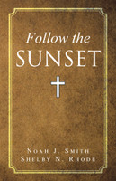 Follow the Sunset(English, Hardcover, Smith Noah J)