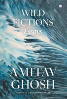 Wild Fictions(English, Hardcover, Ghosh Amitav)
