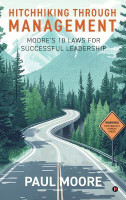Hitchhiking Through Management  - Moore’s 10 Laws for Successful Leadership(English, Hardcover, Paul Moore)