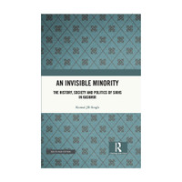 An Invisible Minority: The History, Society and Politics of Sikhs in Kashmir(Hardcover, Komal JB Singh)