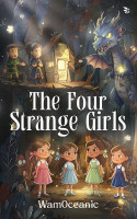The Four Strange Girls  - The Four Strange Girls by WamOceanic | Fantasy Adventure | Mystery Fiction | English Paperback(English, Paperback, Uniyal Atul Dr)