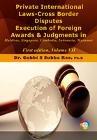 Private International Laws-Cross Border Disputes Execution 
of Foreign Awards & Judgments in Maldives, Singapore, Cambodia, Indonesia, 
Myanmar.(Paperback, Dr. Gubbi. S. Subba Rao)