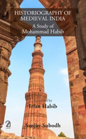 Historiography of Medieval India(English, Hardcover, Subodh Sanjay)