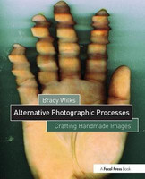 Alternative Photographic Processes(English, Paperback, Wilks Brady)