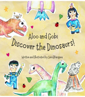 Aloo and Gobi Discover the Dinosaurs(English, Paperback, Sara Bhargava)