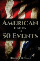 American History in 50 Events(English, Paperback, Freeman Henry)