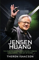 Jensen Huang Biography: The Visionary Engineer Who Revolutionized AI and Gaming(English, Book, Isaacson Theron)