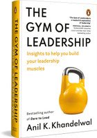 The Gym of Leadership(English, Hardcover, Khandelwal Anil K.)