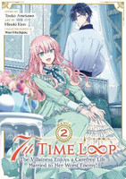 7th Time Loop: The Villainess Enjoys a Carefree Life Married to Her Worst Enemy! (Manga) Vol. 2(English, Paperback, Amekawa Touko)