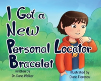 I Got a New Personal Locator Bracelet(English, Hardcover, Walker Dana Dr)