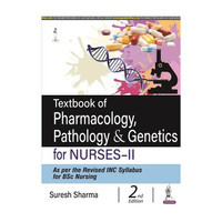 Textbook of Pharmacology, Pathology & Genetics for Nurses-II, 2/E for BSc Nursing Students | Revised INC Syllabus Nursing Textbook with Drug Dose Tables, Nursing Responsibilities & Chapter-wise MCQs(English, Paperback, Sharma Suresh)