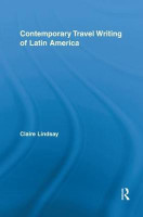 Contemporary Travel Writing of Latin America(English, Paperback, Lindsay Claire)