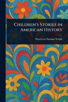 Children's Stories in American History(English, Paperback, Wright Henrietta Christian)
