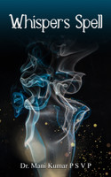 Whispers Spell(Paperback, Dr. Mani Kumar P S V P)