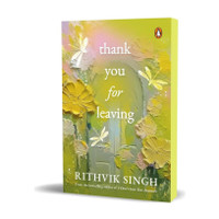 Thank You for Leaving(English, Paperback, Singh Rithvik)