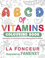 A B C D of Vitamins Colouring Book(English, Paperback, Fonceur La)