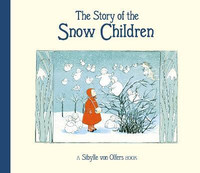 The Story of the Snow Children(English, Hardcover, Olfers Sibylle von)