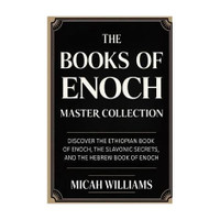 The Books of Enoch Master Collection: Discover the Ethiopian Book of Enoch, the Slavonic Secrets, and the Hebrew Book of Enoch (Bible Apocrypha and Gnostic Gospels Collection) (Grapevine Press)(English, Book, Williams Micah)