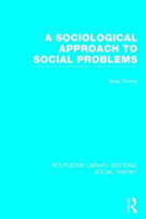 A Sociological Approach to Social Problems (RLE Social Theory)(English, Hardcover, Timms Noel)