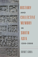 History and Collective Memory in South Asia, 1200-2000(English, Paperback, Guha Sumit)