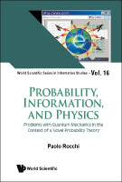 PROBABILITY, INFORMATION, AND PHYSICS: PROBLEMS WITH QUANTUM MECHANICS IN THE CONTEXT OF A NOVEL PROBABILITY THEORY(English, Hardcover, Rocchi Paolo)