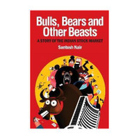 Bulls, Bears and Other Beasts  - A Story of the Indian Stock Market(English, Paperback, Nair Santosh)