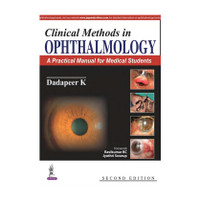 Clinical Methods in Ophthalmology, 2/E: A Practical Manual for Medical Students | Ocular Examination and Case Presentation for MBBS Undergraduates | Diagnostic Tests, Instruments and Drugs 2/E R.P. Edition(English, Paperback, Dadapeer K.)