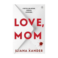 Love, Mom(English, Paperback, Xander Iliana)