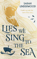 Lies We Sing to the Sea(English, Hardcover, Underwood Sarah)