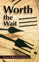 Worth the Wait(English, Hardcover, Gutierrez Victor)