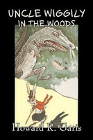 Uncle Wiggily in the Woods by Howard R. Garis, Fiction, Fantasy & Magic, Animals(English, Paperback, Garis Howard R)
