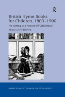 British Hymn Books for Children, 1800-1900(English, Paperback, Clapp-Itnyre Alisa)