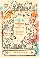 Inklings on Philosophy and Worldview(English, Paperback, Dominguez Matthew)