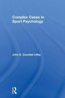Complex Cases in Sport Psychology(English, Hardcover, Coumbe-Lilley John E.)