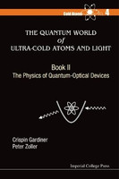 QUANTUM WORLD OF ULTRA-COLD ATOMS AND LIGHT, THE - BOOK II: THE PHYSICS OF QUANTUM-OPTICAL DEVICES(English, Hardcover, Gardiner Crispin)