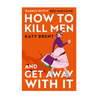 How to Kill Men and Get Away With It(English, Paperback, Brent Katy)
