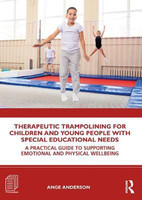 Therapeutic Trampolining for Children and Young People with Special Educational Needs(English, Paperback, Anderson Ange)