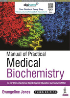Manual of Practical Medical Biochemistry, 3/E for MBBS 1st Year Students | Lab Manual with Reagent Tables, Worked Calculations, Quantitative Experiments, Function Tests, Viva Questions and OSPE Prep(English, Paperback, Jones Evangeline)