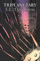 Triplanetary by E. E. 'Doc' Smith, Science Fiction, Adventure, Space Opera(English, Paperback, Smith E E 'Doc' PH D)