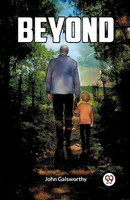 Beyond(English, Paperback, Galsworthy John)