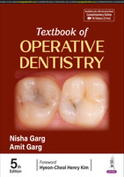 Textbook of Operative Dentistry, 5/E for BDS Students and Dental Practitioners | 35 Chapters, DCI Syllabus-Aligned with 18 Free Online Videos, Clinical Case Photos and Comparison Tables(English, Paperback, Garg Nisha)