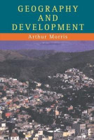 Geography And Development(English, Paperback, Morris Arthur)