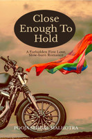 Close Enough To Hold  - A Forbidden First Love, Slow-burn Romance(English, Hardcover, Pooja Sehgal Malhotra)