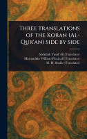 Three Translations of the Koran (Al-Qur'an) Side by Side(English, Hardcover, Ali Abdullah Yusuf)