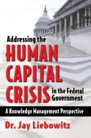 Addressing the Human Capital Crisis in the Federal Government(English, Paperback, Liebowitz Jay)
