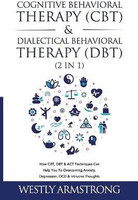 Cognitive Behavioral Therapy (CBT) & Dialectical Behavioral Therapy (DBT) (2 in 1)(English, Paperback, Armstrong Wesley)