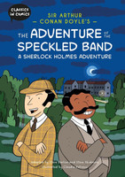 Classics in Comics: Sir Arthur Conan Doyle's The Adventure of the Speckled Band: A Sherlock Holmes Adventure(English, Hardcover, Barlow Steve)