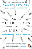 This is Your Brain on Music(English, Paperback, Levitin Daniel)