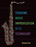 Teaching Music Improvisation with Technology(English, Hardcover, Fein Michael)