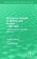Economic Growth in Britain and France 1780-1914 (Routledge Revivals)(English, Paperback, O'Brien Patrick)